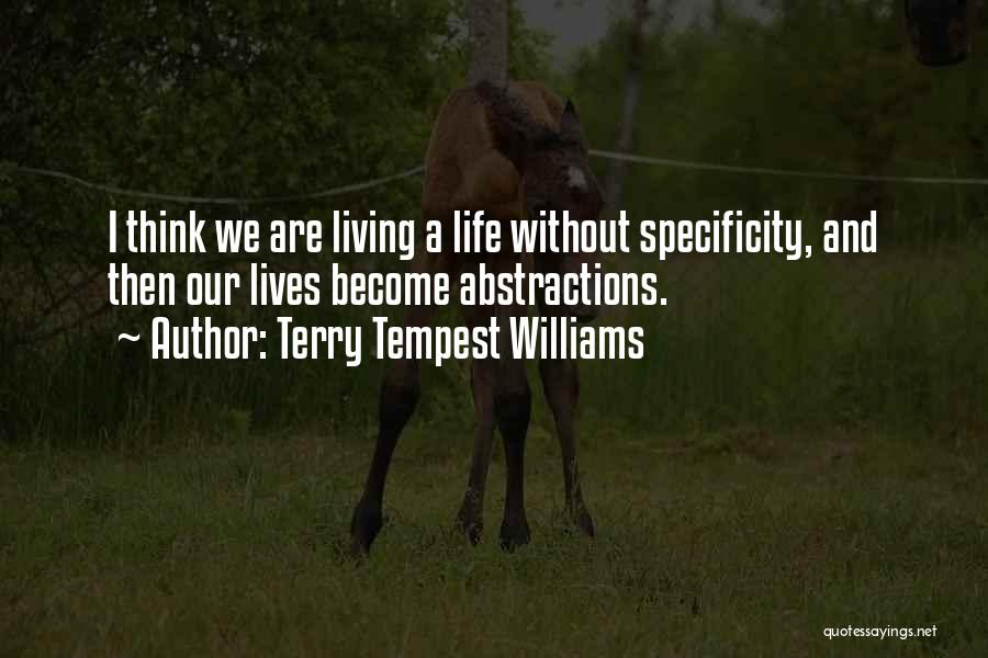 Specificity Quotes By Terry Tempest Williams