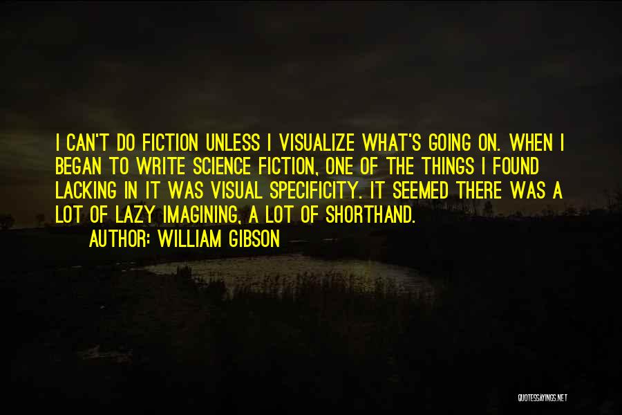 Specificity Quotes By William Gibson
