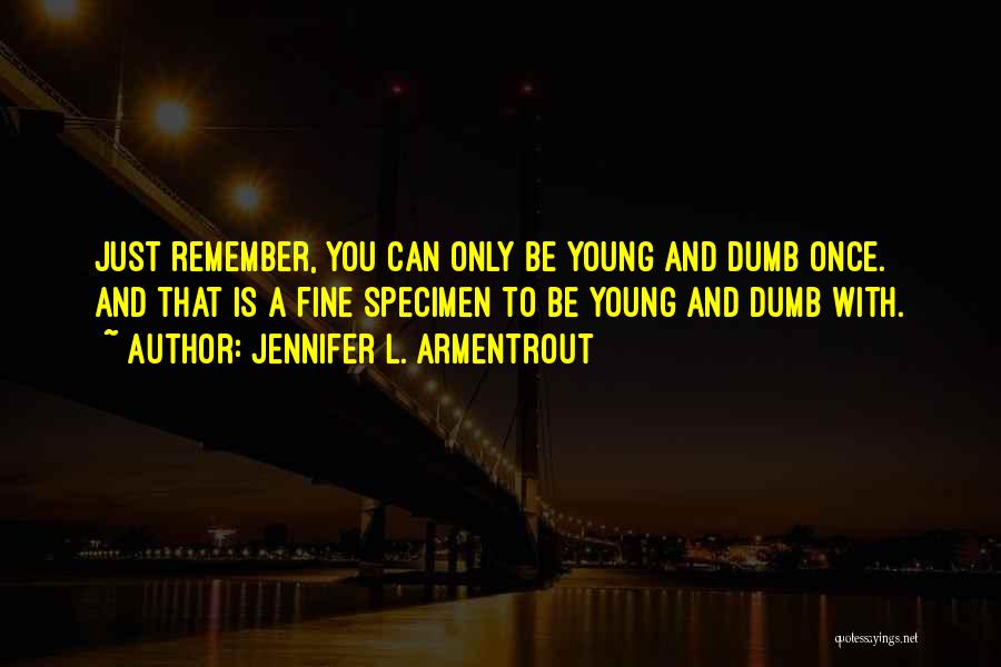 Specimen Quotes By Jennifer L. Armentrout