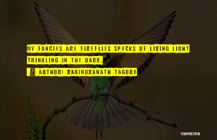 Specks Quotes By Rabindranath Tagore