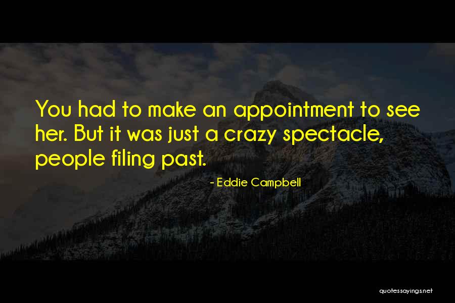 Spectacle Quotes By Eddie Campbell