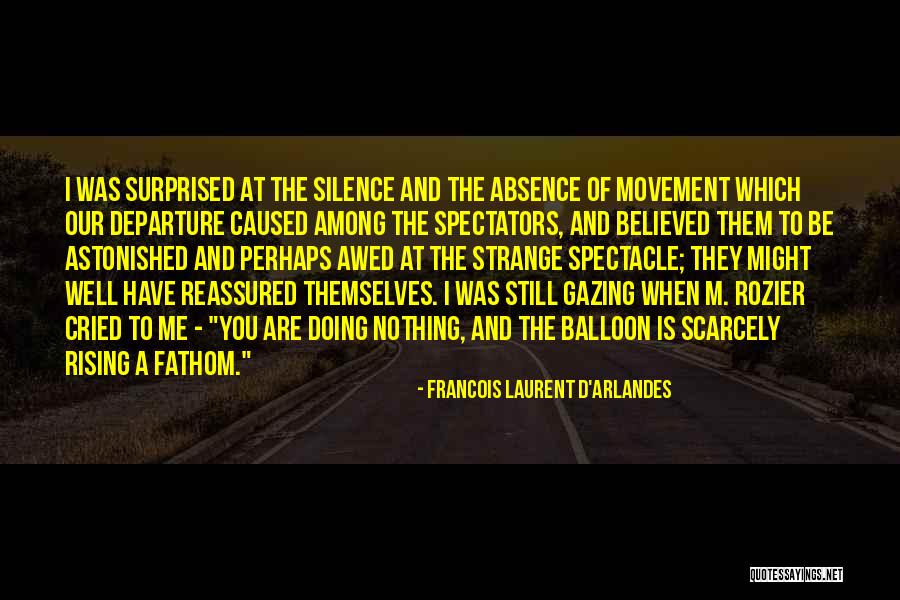 Spectacle Quotes By Francois Laurent D'Arlandes Spectacle Quotes By Francois Laurent D'Arlandes