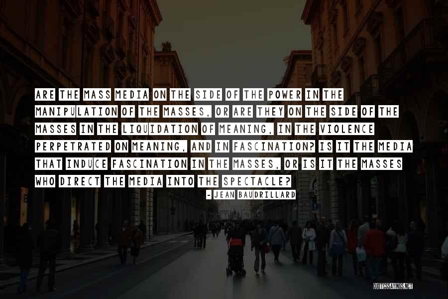 Spectacle Quotes By Jean Baudrillard Spectacle Quotes By Jean Baudrillard