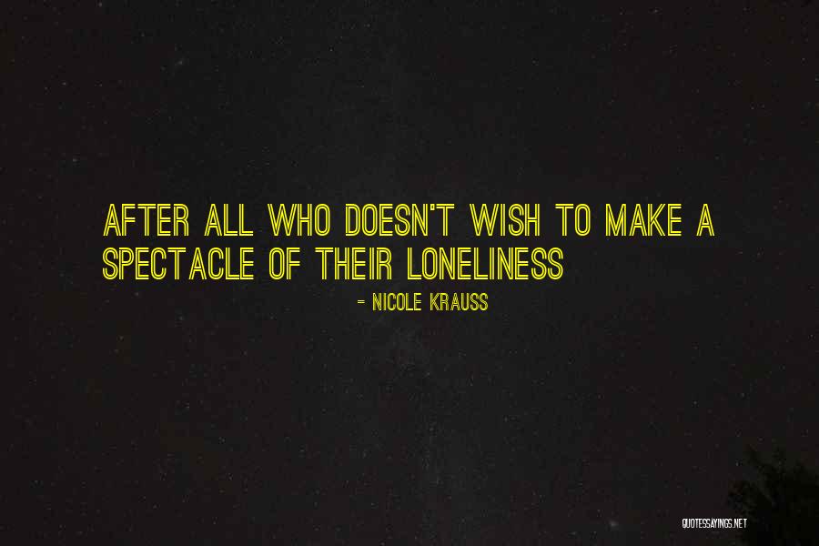 Spectacle Quotes By Nicole Krauss Spectacle Quotes By Nicole Krauss