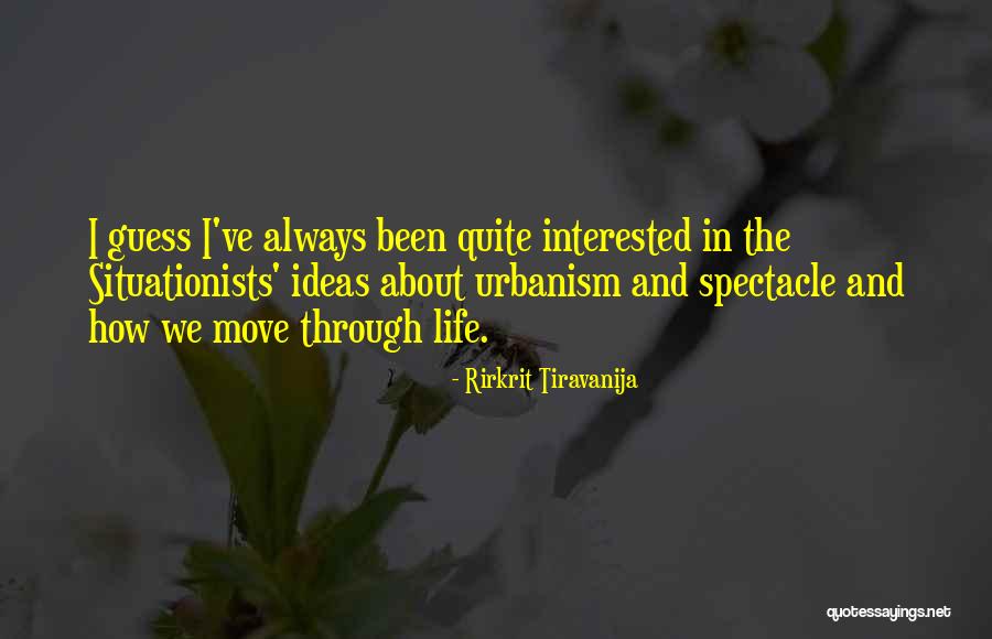 Spectacle Quotes By Rirkrit Tiravanija Spectacle Quotes By Rirkrit Tiravanija