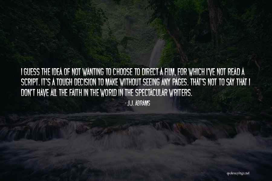 Spectacular Now Film Quotes By J.J. Abrams Spectacular Now Film Quotes By J.J. Abrams