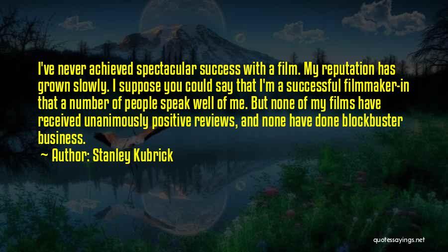 Spectacular Now Film Quotes By Stanley Kubrick
