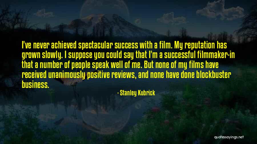 Spectacular Now Film Quotes By Stanley Kubrick