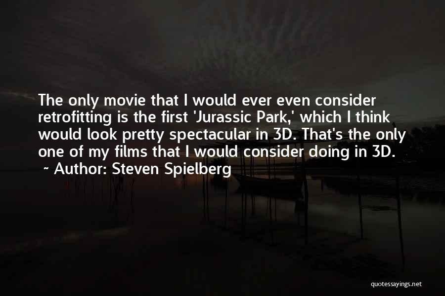 Spectacular Now Movie Quotes By Steven Spielberg