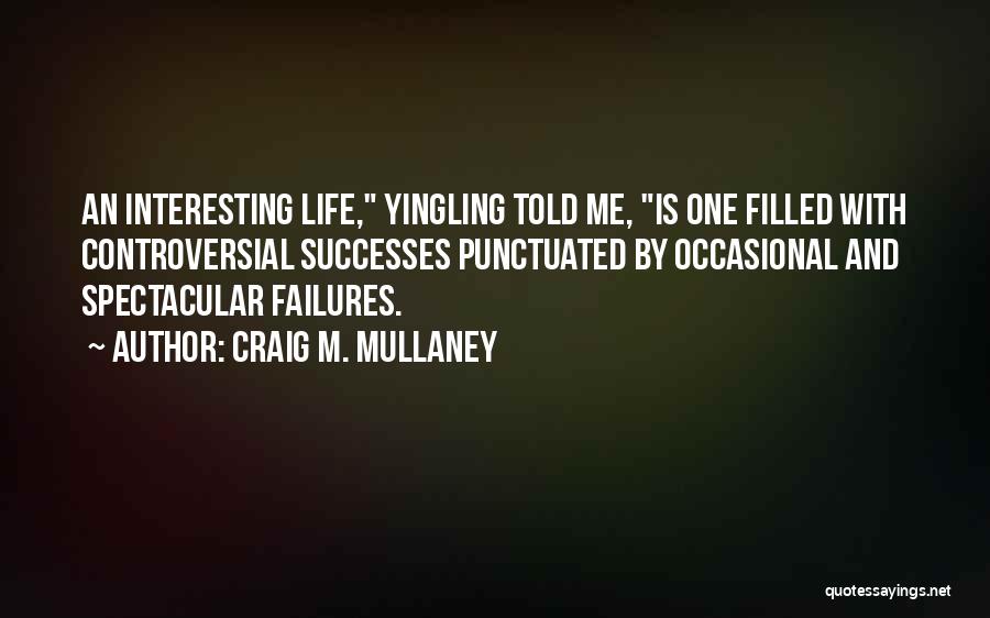 Spectacular Quotes By Craig M. Mullaney