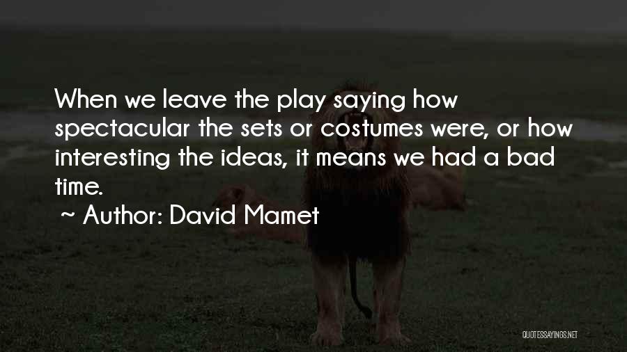 Spectacular Quotes By David Mamet