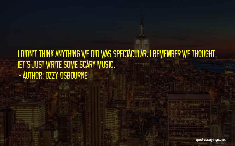 Spectacular Quotes By Ozzy Osbourne