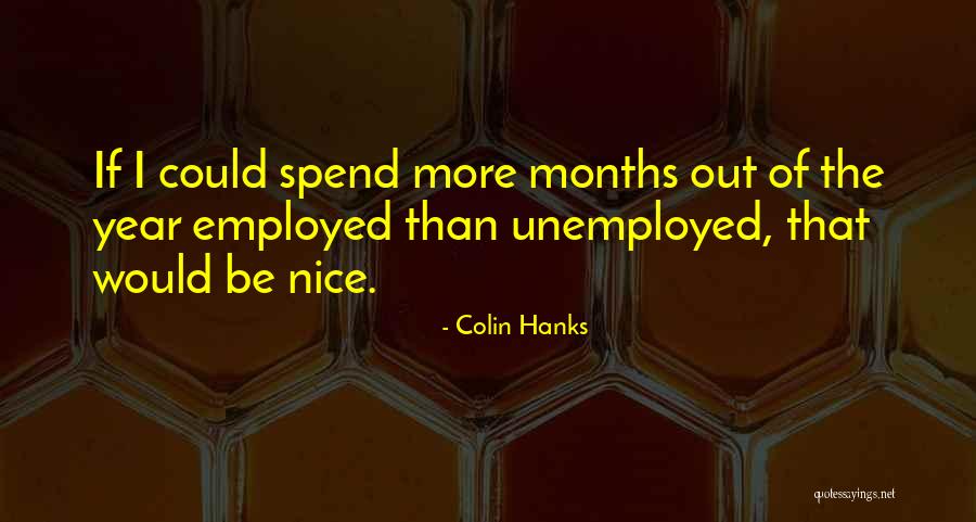 Spectaculars Eyewear Quotes By Colin Hanks Spectaculars Eyewear Quotes By Colin Hanks