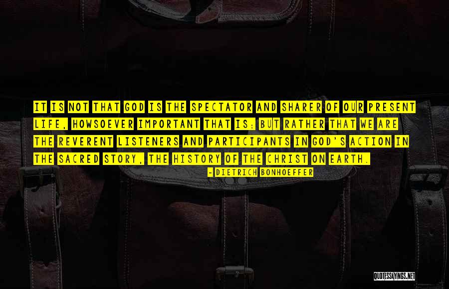 Spectator Of Life Quotes By Dietrich Bonhoeffer Spectator Of Life Quotes By Dietrich Bonhoeffer