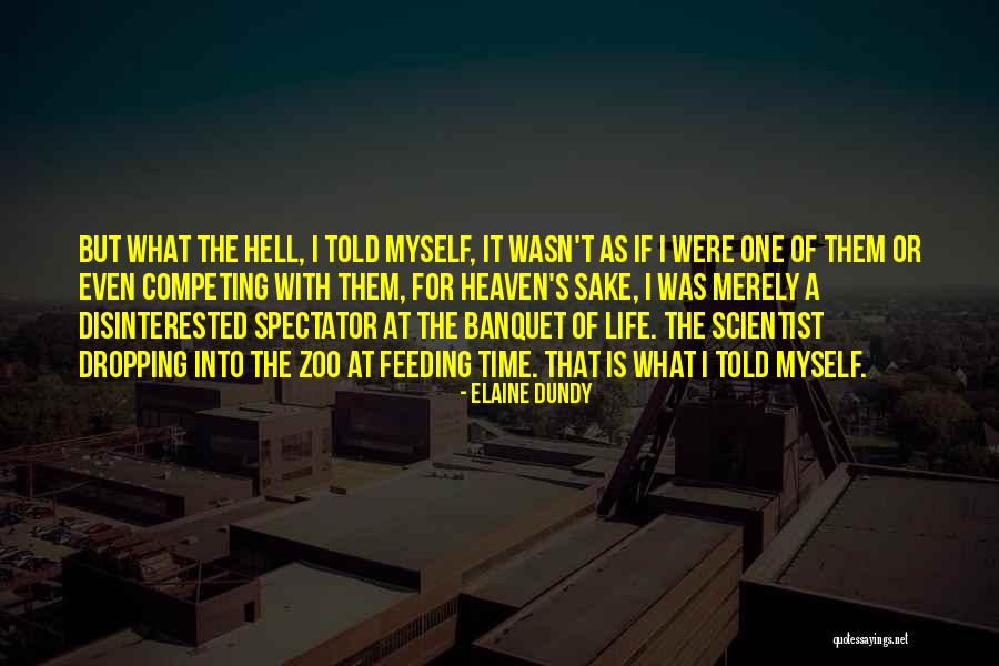 Spectator Of Life Quotes By Elaine Dundy Spectator Of Life Quotes By Elaine Dundy