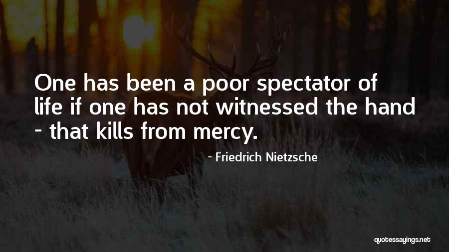 Spectator Of Life Quotes By Friedrich Nietzsche Spectator Of Life Quotes By Friedrich Nietzsche