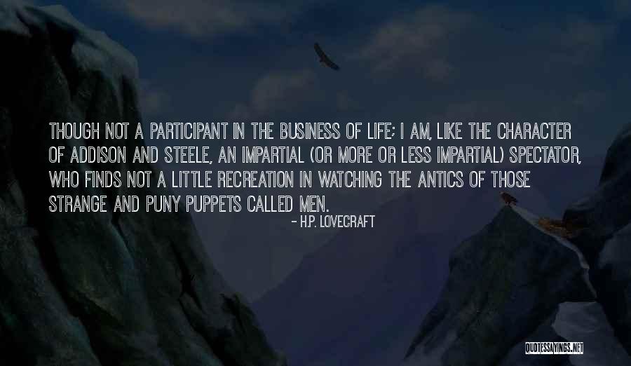 Spectator Of Life Quotes By H.P. Lovecraft Spectator Of Life Quotes By H.P. Lovecraft