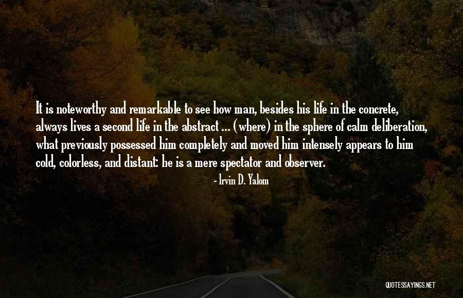 Spectator Of Life Quotes By Irvin D. Yalom Spectator Of Life Quotes By Irvin D. Yalom