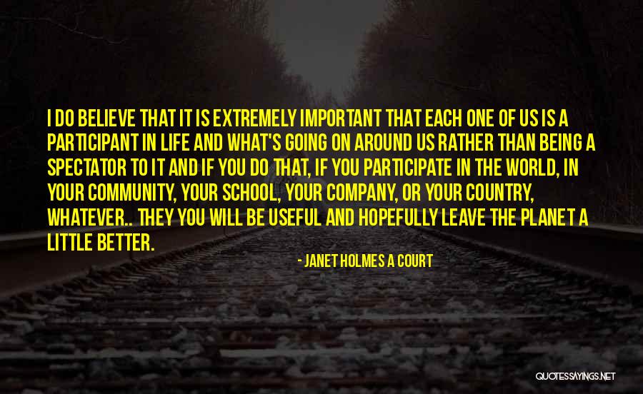 Spectator Of Life Quotes By Janet Holmes A Court Spectator Of Life Quotes By Janet Holmes A Court