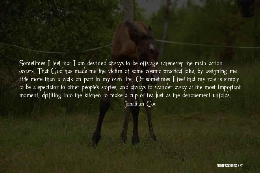 Spectator Of Life Quotes By Jonathan Coe Spectator Of Life Quotes By Jonathan Coe