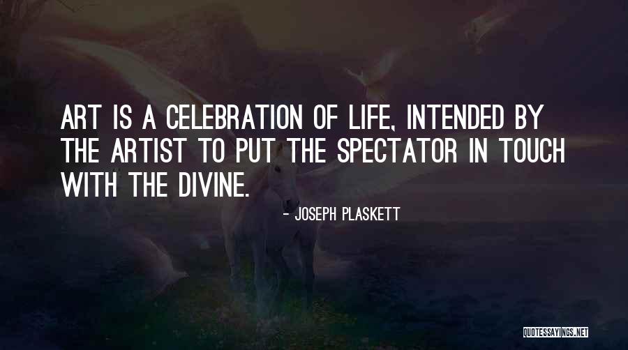 Spectator Of Life Quotes By Joseph Plaskett Spectator Of Life Quotes By Joseph Plaskett