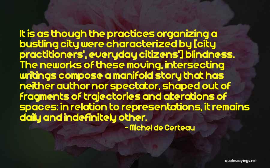 Spectator Of Life Quotes By Michel De Certeau Spectator Of Life Quotes By Michel De Certeau