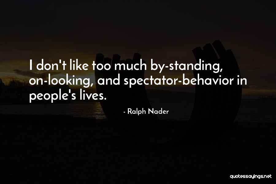 Spectator Quotes By Ralph Nader Spectator Quotes By Ralph Nader