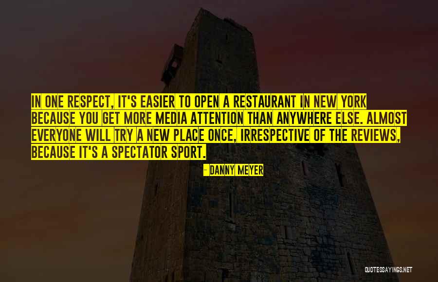 Spectator Sport Quotes By Danny Meyer Spectator Sport Quotes By Danny Meyer