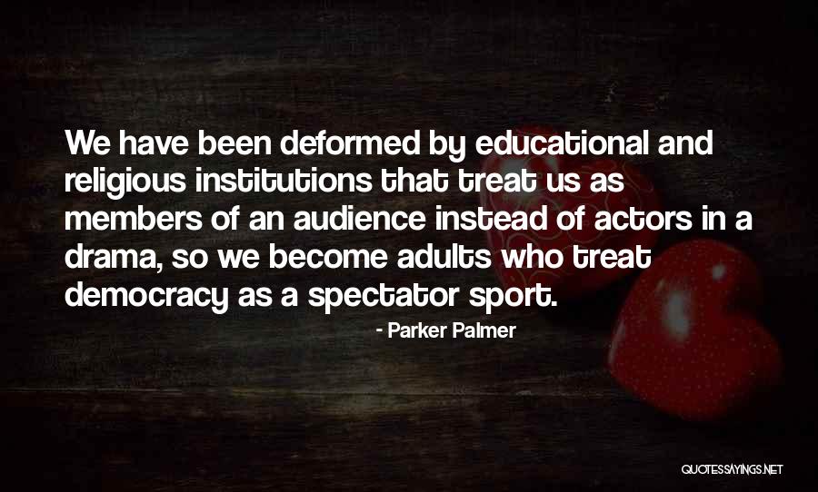 Spectator Sport Quotes By Parker Palmer Spectator Sport Quotes By Parker Palmer