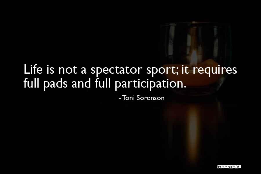 Spectator Sport Quotes By Toni Sorenson Spectator Sport Quotes By Toni Sorenson