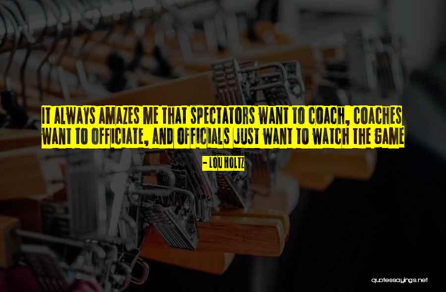 Spectators Quotes By Lou Holtz Spectators Quotes By Lou Holtz