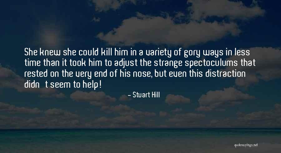 Spectoculums Quotes By Stuart Hill Spectoculums Quotes By Stuart Hill