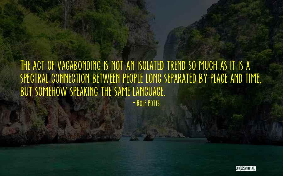 Spectral Quotes By Rolf Potts Spectral Quotes By Rolf Potts