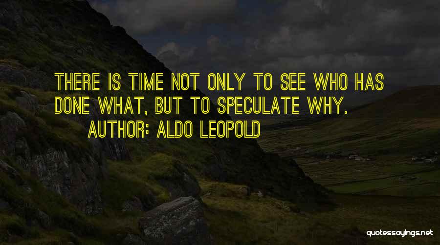 Speculate Quotes By Aldo Leopold