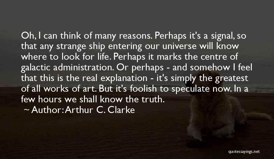 Speculate Quotes By Arthur C. Clarke