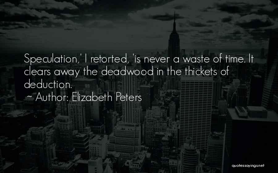 Speculate Quotes By Elizabeth Peters