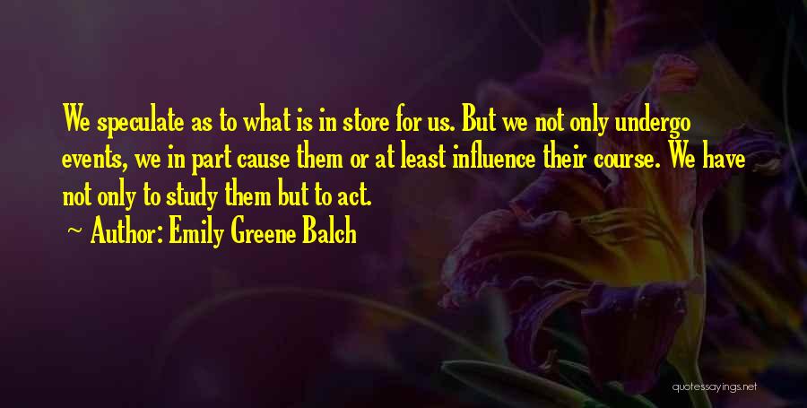 Speculate Quotes By Emily Greene Balch