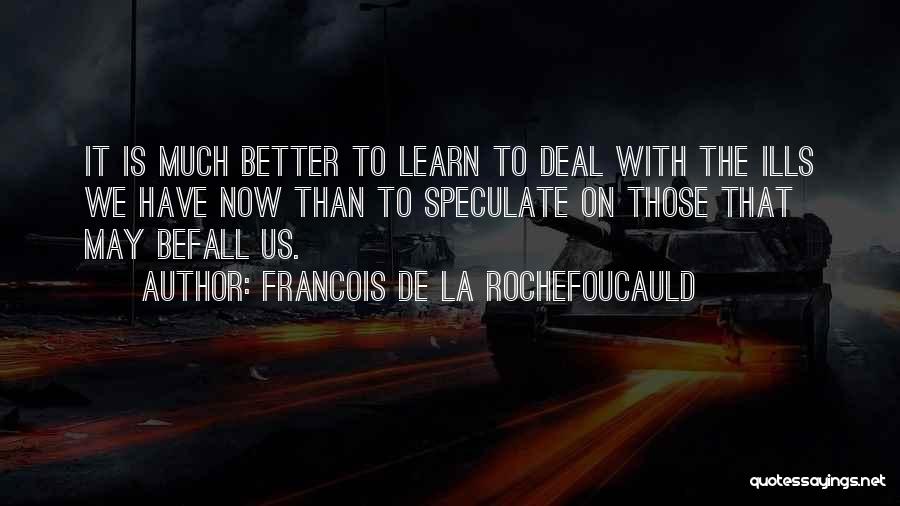 Speculate Quotes By Francois De La Rochefoucauld