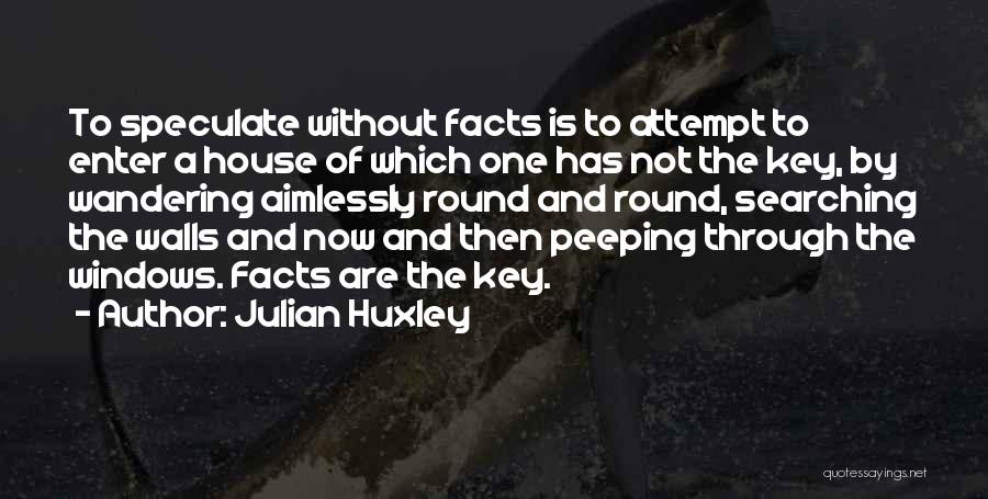 Speculate Quotes By Julian Huxley
