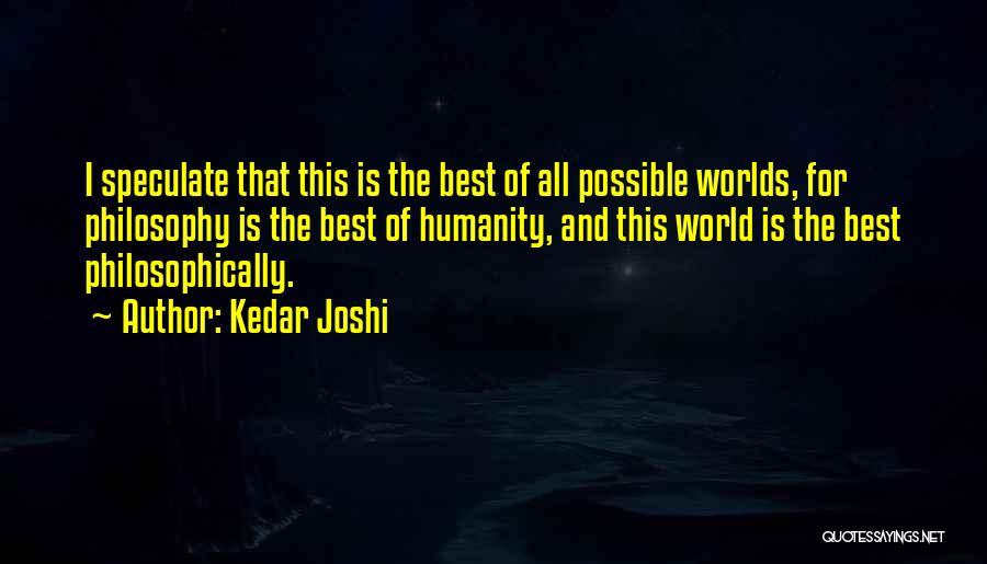 Speculate Quotes By Kedar Joshi