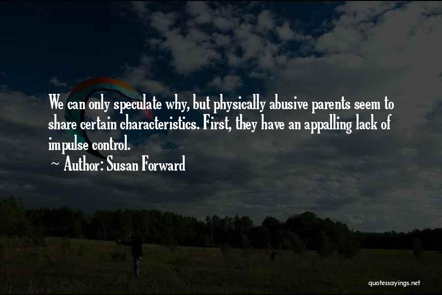Speculate Quotes By Susan Forward