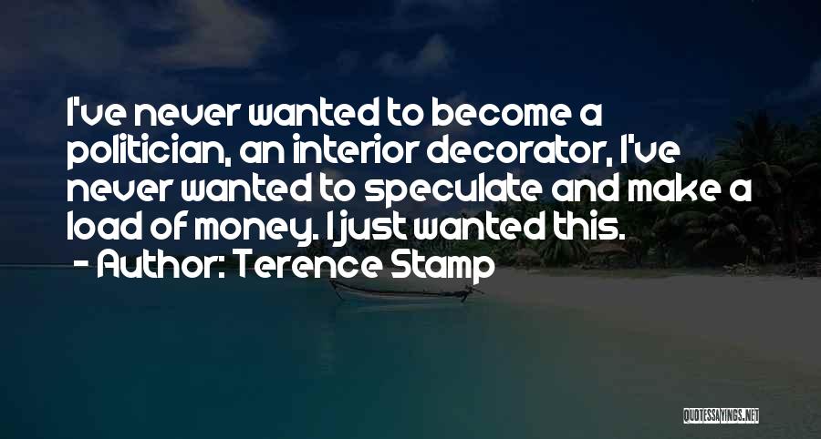 Speculate Quotes By Terence Stamp