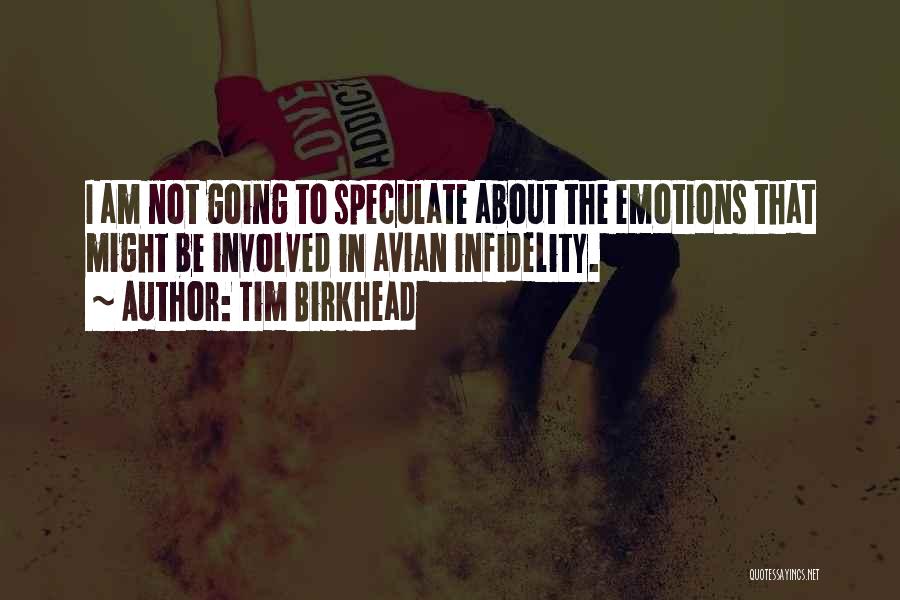 Speculate Quotes By Tim Birkhead