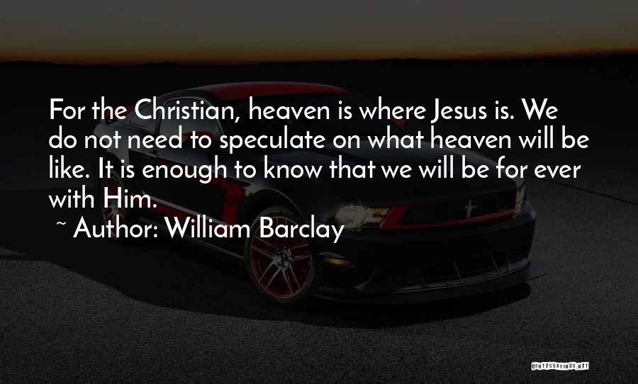 Speculate Quotes By William Barclay