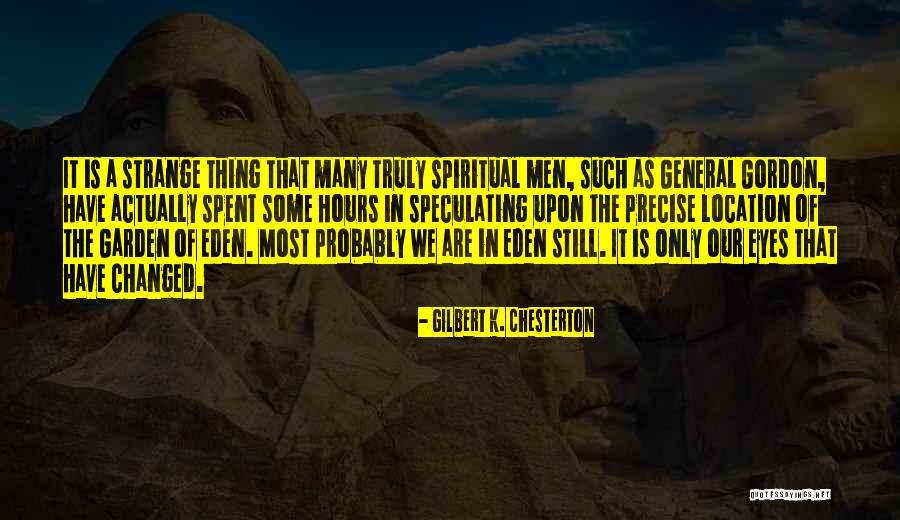 Speculating Quotes By Gilbert K. Chesterton Speculating Quotes By Gilbert K. Chesterton