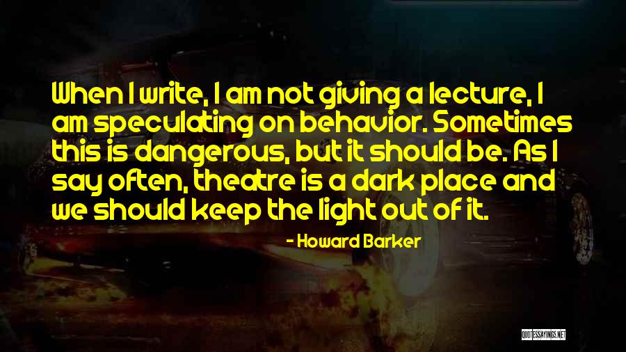 Speculating Quotes By Howard Barker Speculating Quotes By Howard Barker