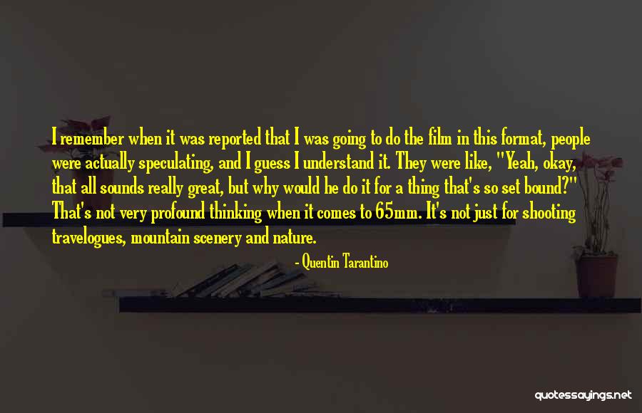 Speculating Quotes By Quentin Tarantino Speculating Quotes By Quentin Tarantino