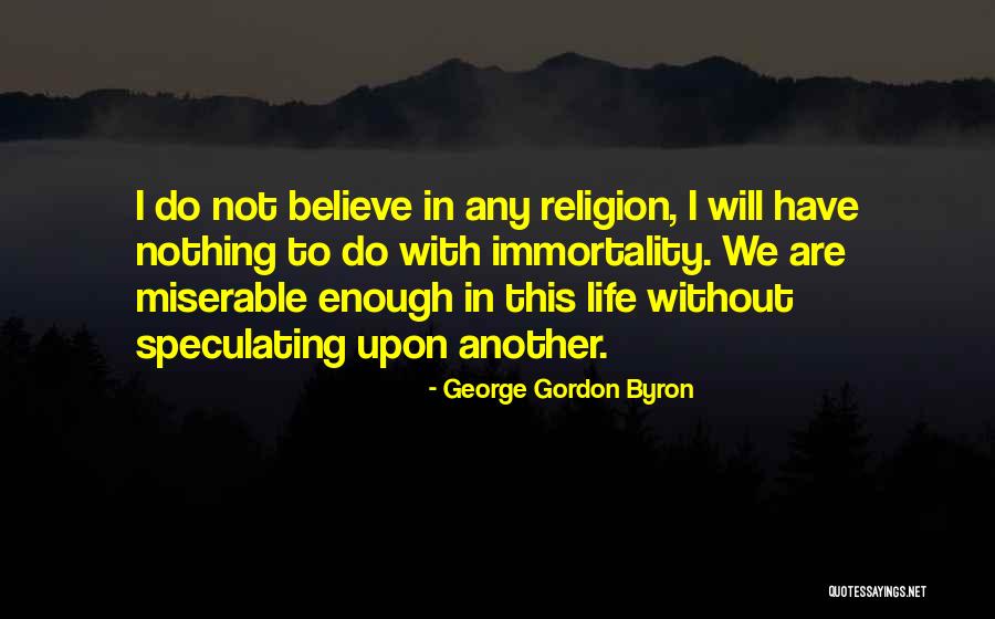Speculation Life Quotes By George Gordon Byron Speculation Life Quotes By George Gordon Byron