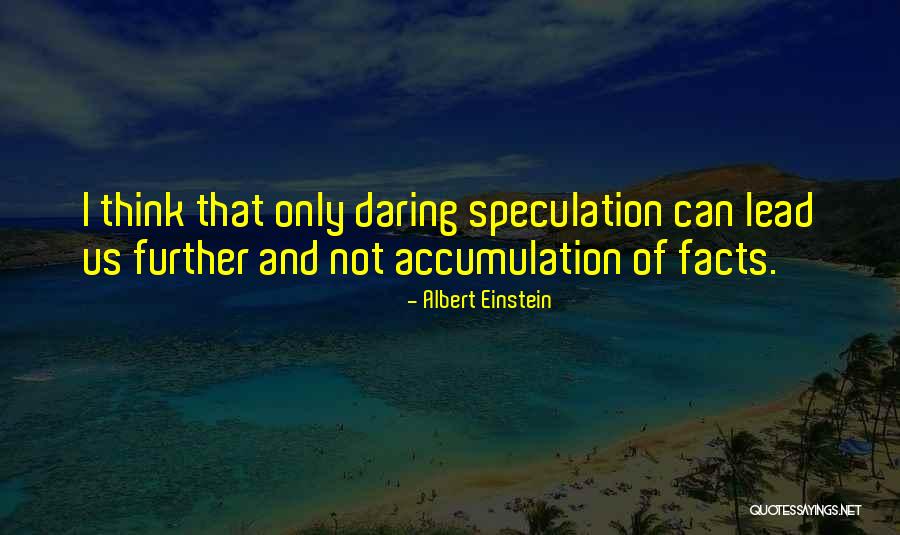 Speculation Quotes By Albert Einstein