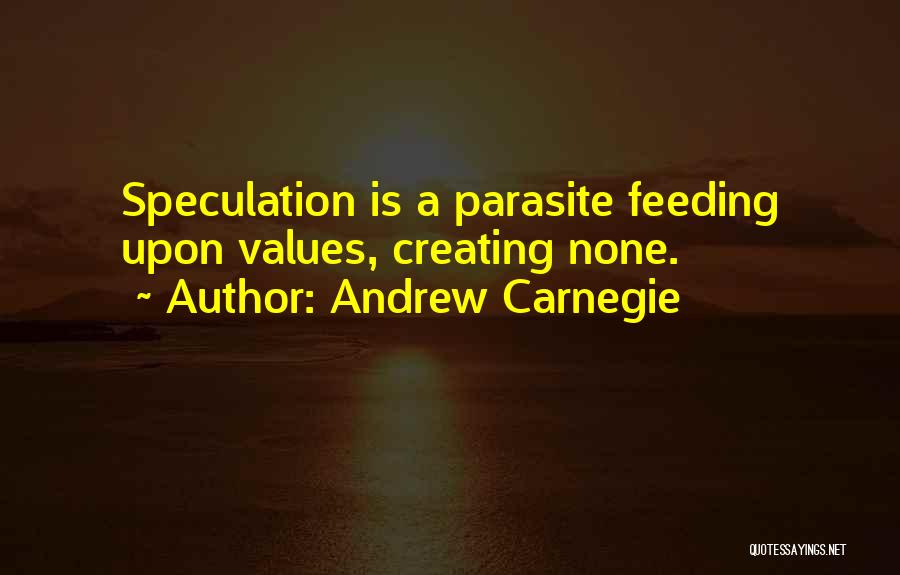 Speculation Quotes By Andrew Carnegie